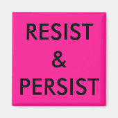 Resist & Persistent, vette zwarte tekst op hete ro Magneet (Voorkant)