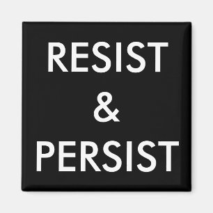 Resist & Persistent, witte letters op zwarte magne Magneet