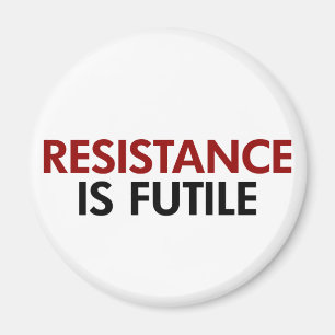 Resistance is Futile Magnet Magneet