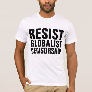 RÉSISTER AUX T-shirts DE CENSURE GLOBALISTE