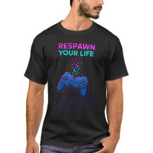 Respawn Your Life T-shirt