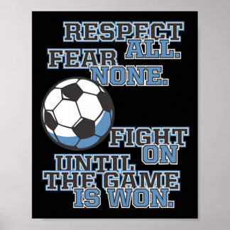 Respect All Fear None Fight On Until The Game Is W Poster