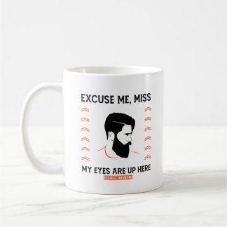 Respect Beard Pardon Miss Mijn ogen zijn hier. Koffiemok