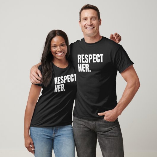 Respect Her - Protect Cherish Please Love Marry Ho T-shirt (Unisex)