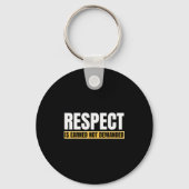 Respect Is Earned Not Demanded Funny Quote Sleutelhanger (Voorkant)