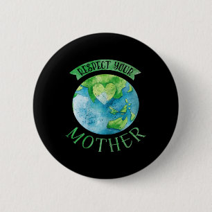 Respect moeder planeet Climate Change Cute Earth D Ronde Button 5,7 Cm
