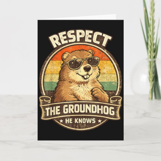 Respect The Groundhog He Knows – Funny Groundhog D Kaart (Voorkant)