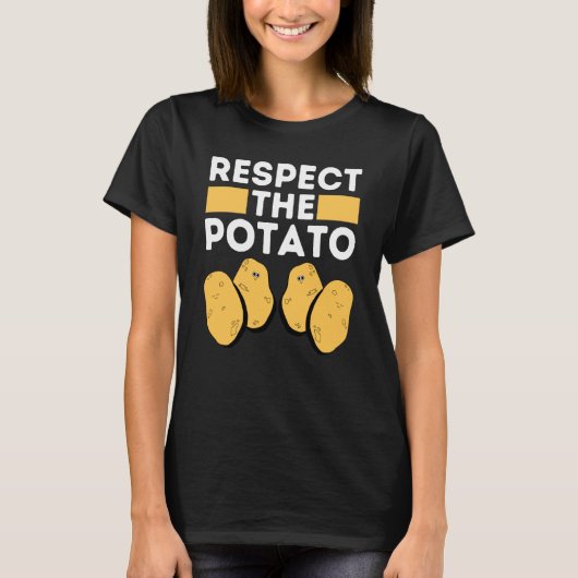 Respect The Potato Meme  Root Vegetable Potatoes P T-shirt (Voorkant)