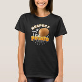 Respect The Potato  Root Vegetable Potatoes Pun T-shirt (Voorkant)