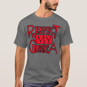 Respect voor mijn Gangsta — T-Shirt