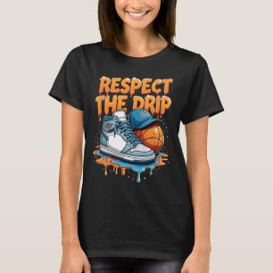 Respecteer De Drip Sneaker Swag Sketll Straatstijl T-shirt