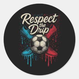 Respecteer De Drip Voetbal Ll Voetbal Kids Tiener Ronde Sticker