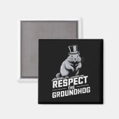 Respecteer de Groundhog Ground Hog Day _2 Magneet (Voorkant / Achterkant)