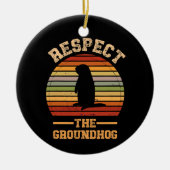 Respecteer de Groundhog Vakantie Keramisch Ornament (Voorkant)