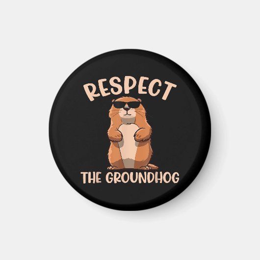 Respecteer de Groundhog - Woodchuck Groundhog Day Magneet (Voorkant)