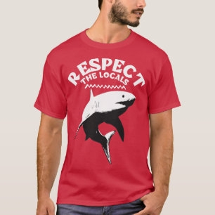 Respecteer de lokale bevolking grote witte haai t-shirt