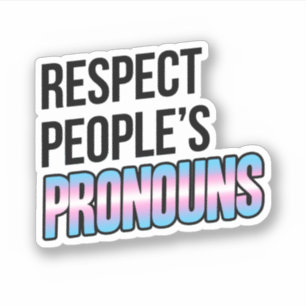 Respecteer de voornaamwoorden van mensen - Transst Sticker