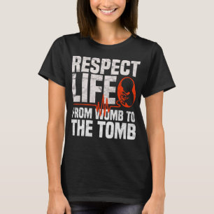 Respecteer het leven voor het leven t-shirt