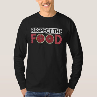 Respecteer het voedsel voor een voedingsdeskundige t-shirt