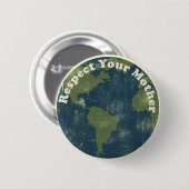 Respecteer je Moeder Aarde Ronde Button 5,7 Cm (Voorkant /achterkant)