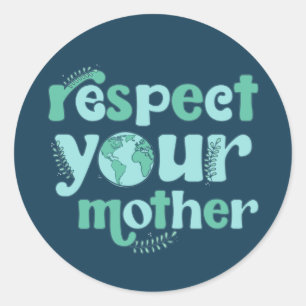 Respecteer je moeder Earth Day Sticker