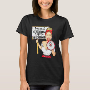 Respecteer mijn bestaan of verwacht mijn verzet Pr T-shirt