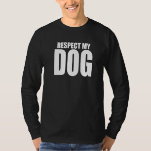 Respecteer mijn Dog Funny Dog Owner Trainer T-shirt