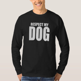 Respecteer mijn Dog Funny Dog Owner Trainer T-shirt