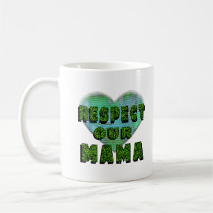 Respecteer onze mama, red de Aarde Koffiemok