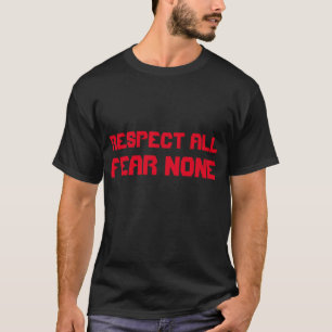 "Respectez toute la crainte aucun" T-shirt