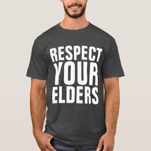 RESPECTEZ VOS AÎNÉS Drôle T-Shirts d'anniversaire