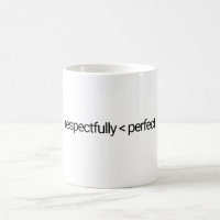 Respectueusement Moins Que Parfait Mug