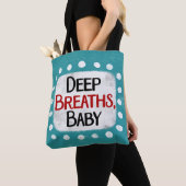 Respirations profondes, Sac fourre-tout bébé (De près)