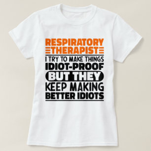 Respiratoir Therapeut I Probeer Dingen Grappig Te T-shirt