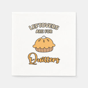 Restanten zijn voor Quitters Funny Pie Thanksgivin Servet