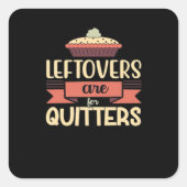 Restanten zijn voor Quitters Funny Thanksgiving Cl Vierkante Sticker (Voorkant)