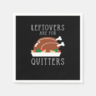 Restanten zijn voor Quitters - Funny Thanksgiving  Servet