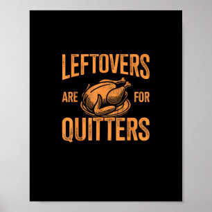 Restanten zijn voor Quitters Turkije voor Thanksgi Poster