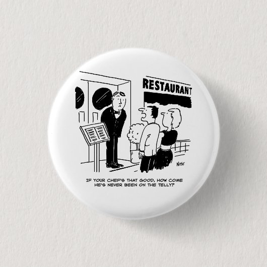 Restaurant Chef Pas à la télé Drôle Bouton Badge (Devant)