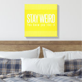 Reste Bizarre ! Tu Sais Que Tu L'Aimes. impression (Insitu(Chambre))
