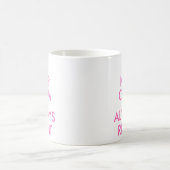 Reste calme, j'ai toujours raison | Mug drôle pour (Centre)