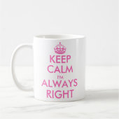 Reste calme, j'ai toujours raison | Mug drôle pour (Gauche)