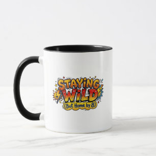 Reste Sauvage Mais Rentré Pour 20H Mug Comique Rét