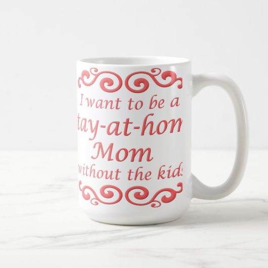 Restez À La Maison Maman Sans Enfants Drôle Mug (Droite)