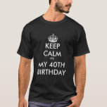 Restez calme c'est mon t-shirt 40e anniversaire po<br><div class="desc">Restez calme, c'est mon t-shirt d'anniversaire de 40 ans pour les hommes. Une idée de cadeau amusant pour un homme de quarante ans. c'est-à-dire papa, oncle, frère, mari etc. Créez votre propre drôle Gardez calme et continuez à parodier. Customisez les couleurs arrière - plans et envoyez le texte comme vous...</div>
