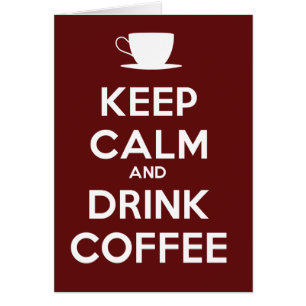 Restez calme et buvez du café