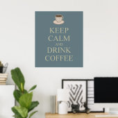 Restez calme et buvez un poster de café (Bureau à domicile)