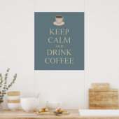 Restez calme et buvez un poster de café (Cuisine)