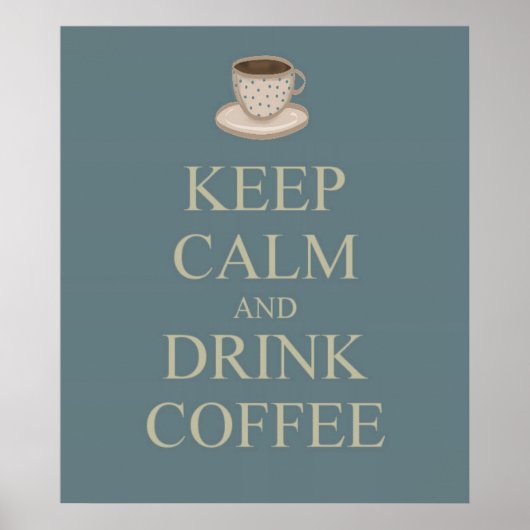Restez calme et buvez un poster de café (Devant)