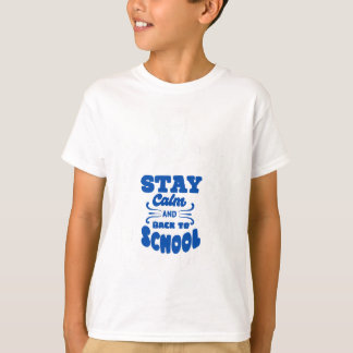 Restez Calme Et Retour À L'école Design T-shirt Co